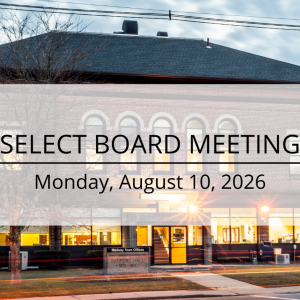 Select Board Meeting - August 10, 2026 at 7:00 PM